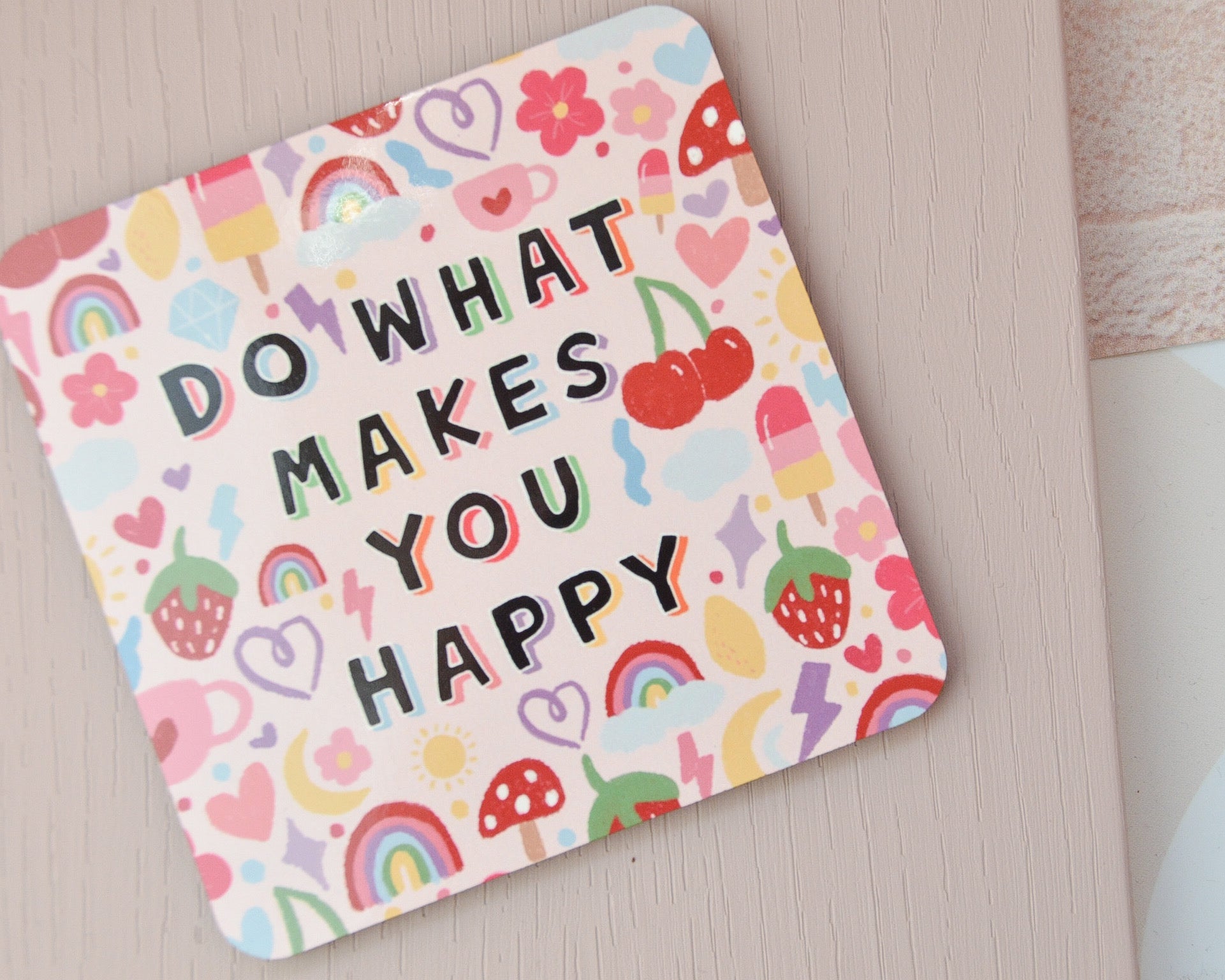 Do What Makes You Happy Coaster