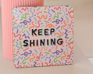 Keep Shining Coaster