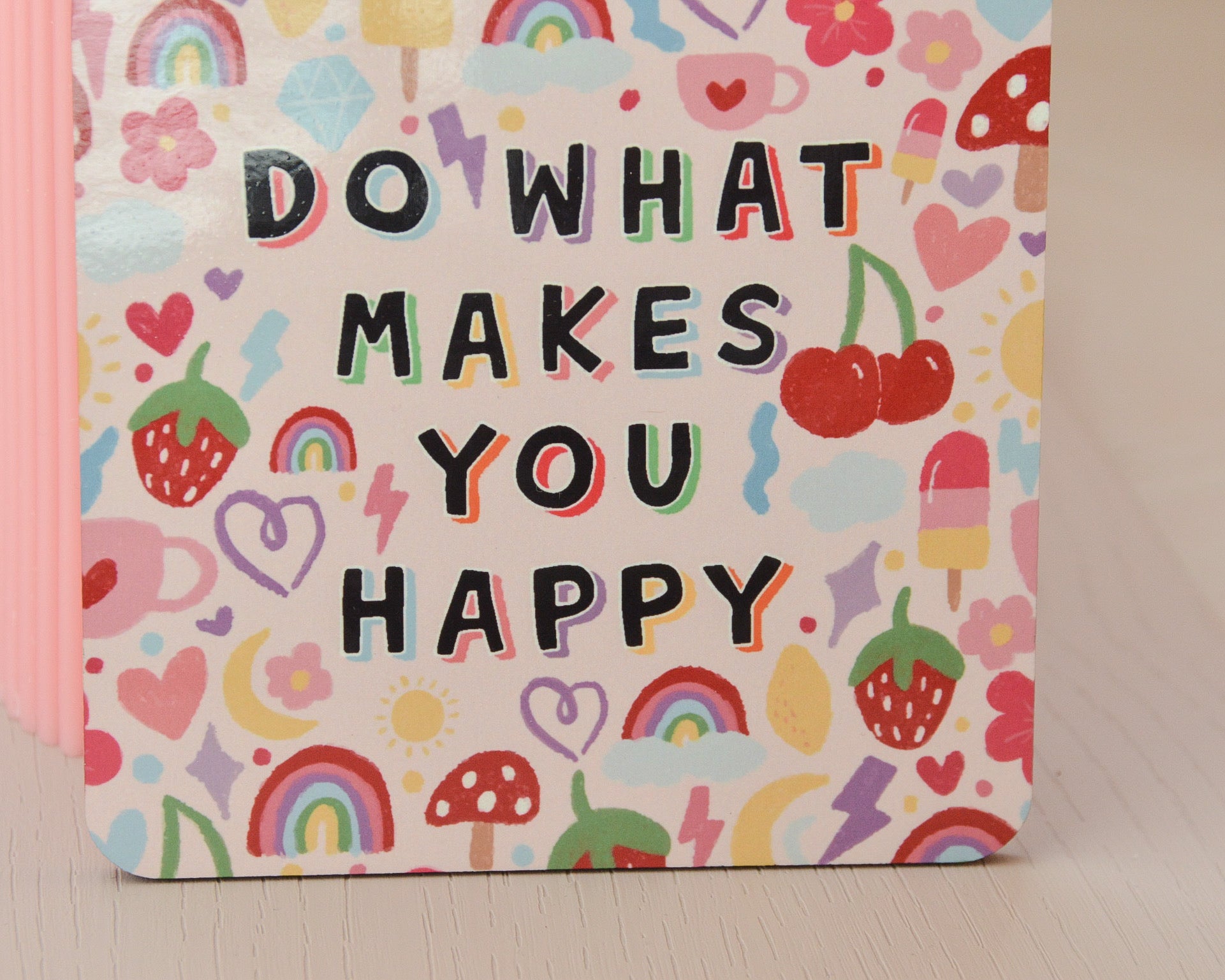 Do What Makes You Happy Coaster