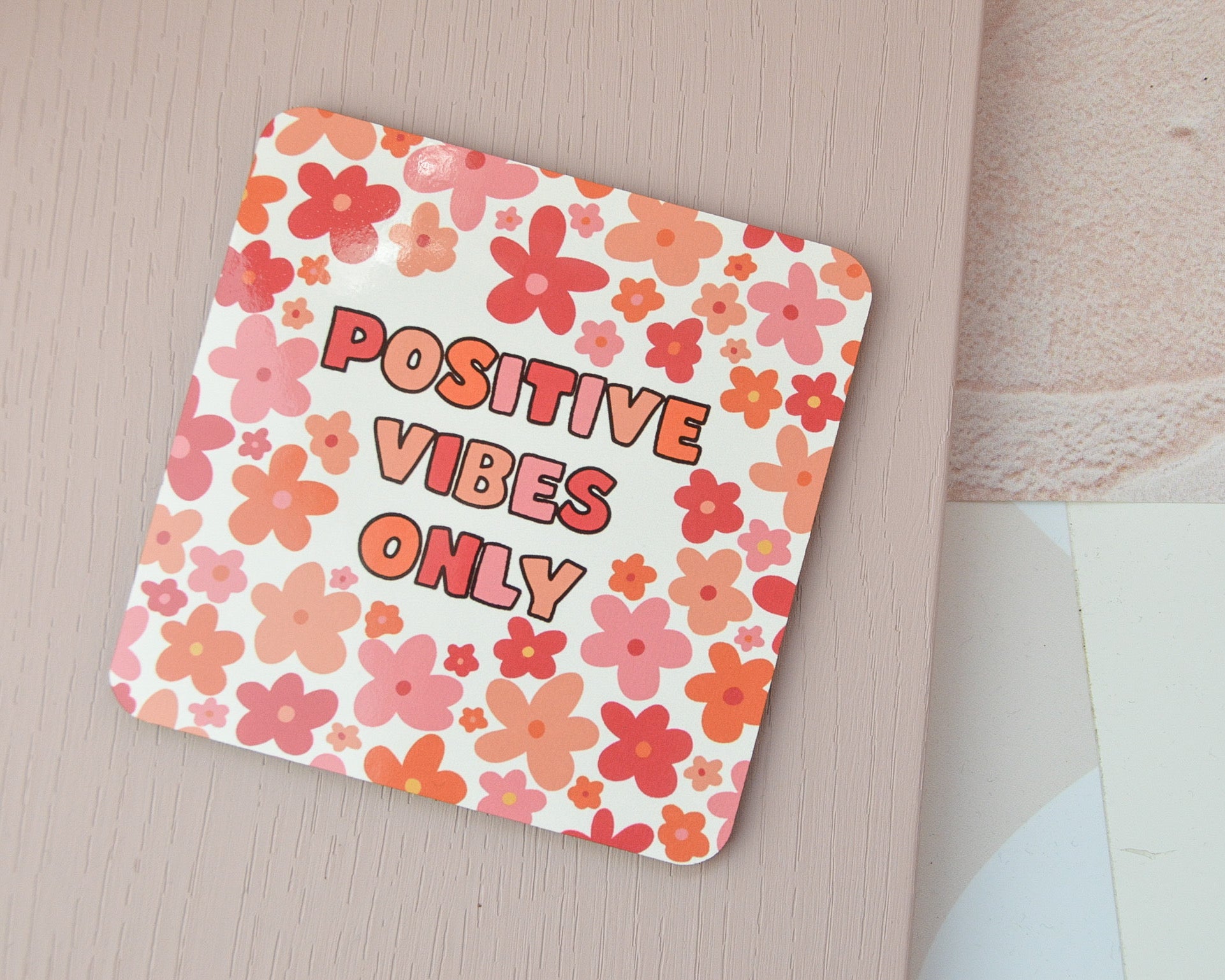 Positive Vibes Only Coaster