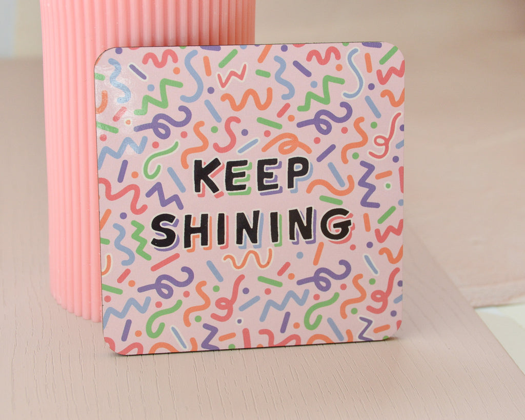 Keep Shining Coaster