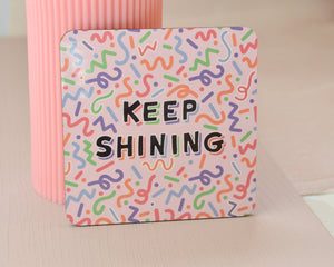 Keep Shining Coaster