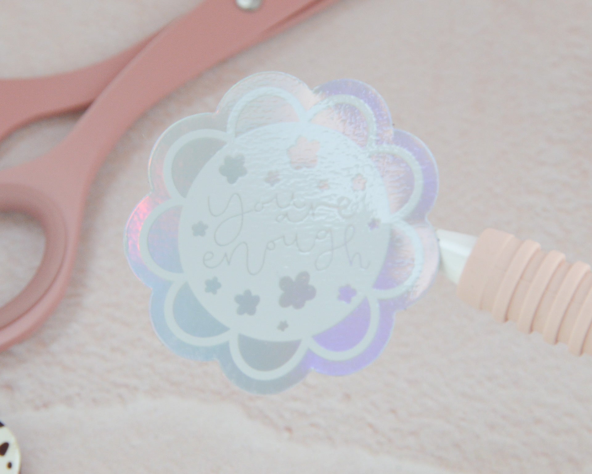 You Are Enough Holographic Sticker - You Make My Dreams
