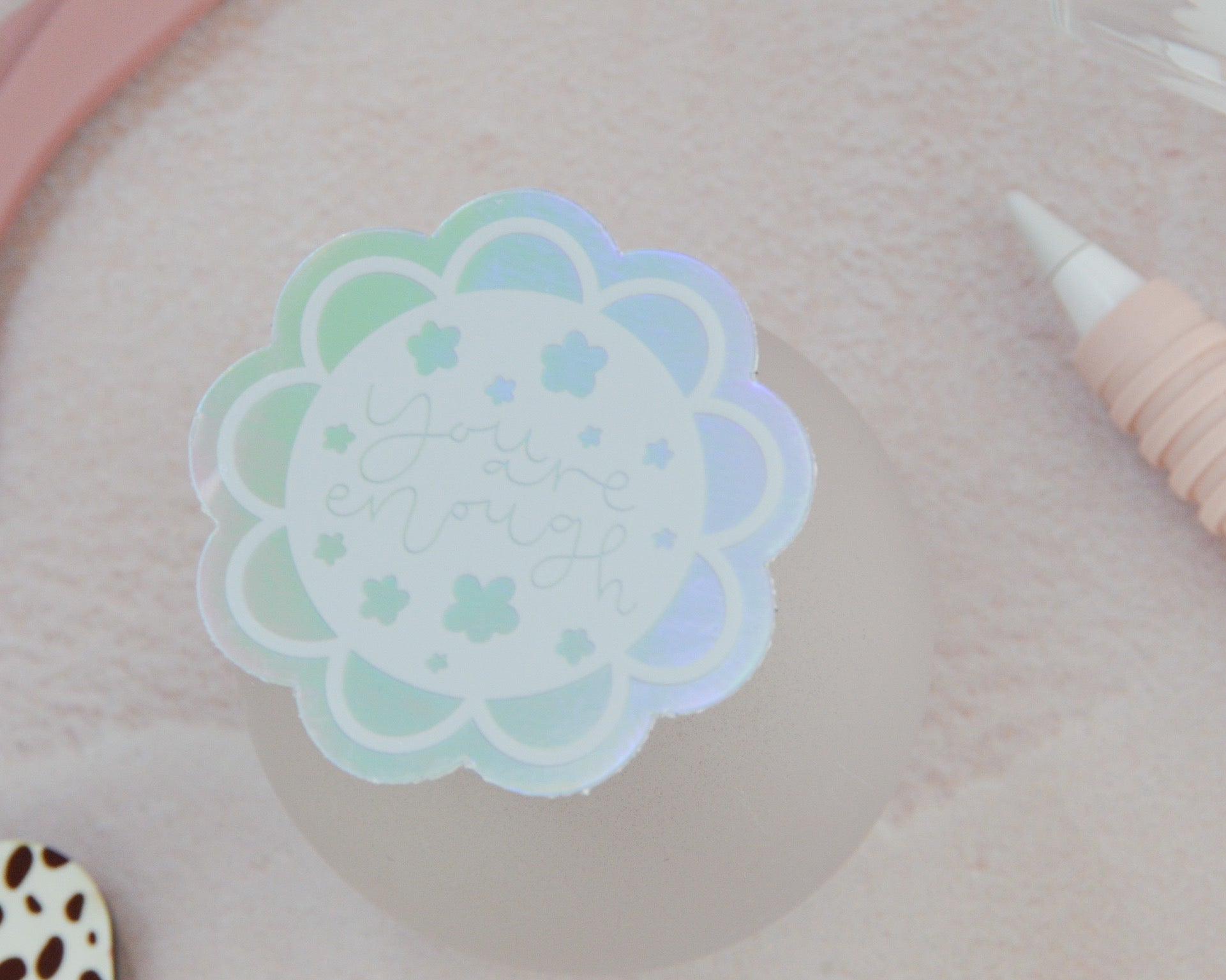 You Are Enough Holographic Sticker - You Make My Dreams