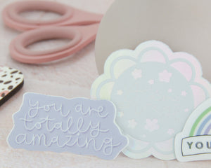 You Are Totally Amazing Sticker - You Make My Dreams
