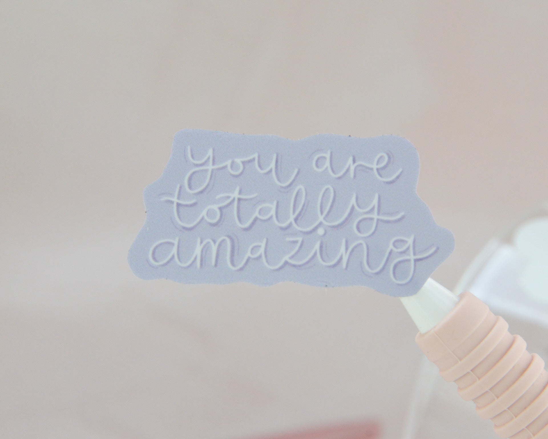 You Are Totally Amazing Sticker