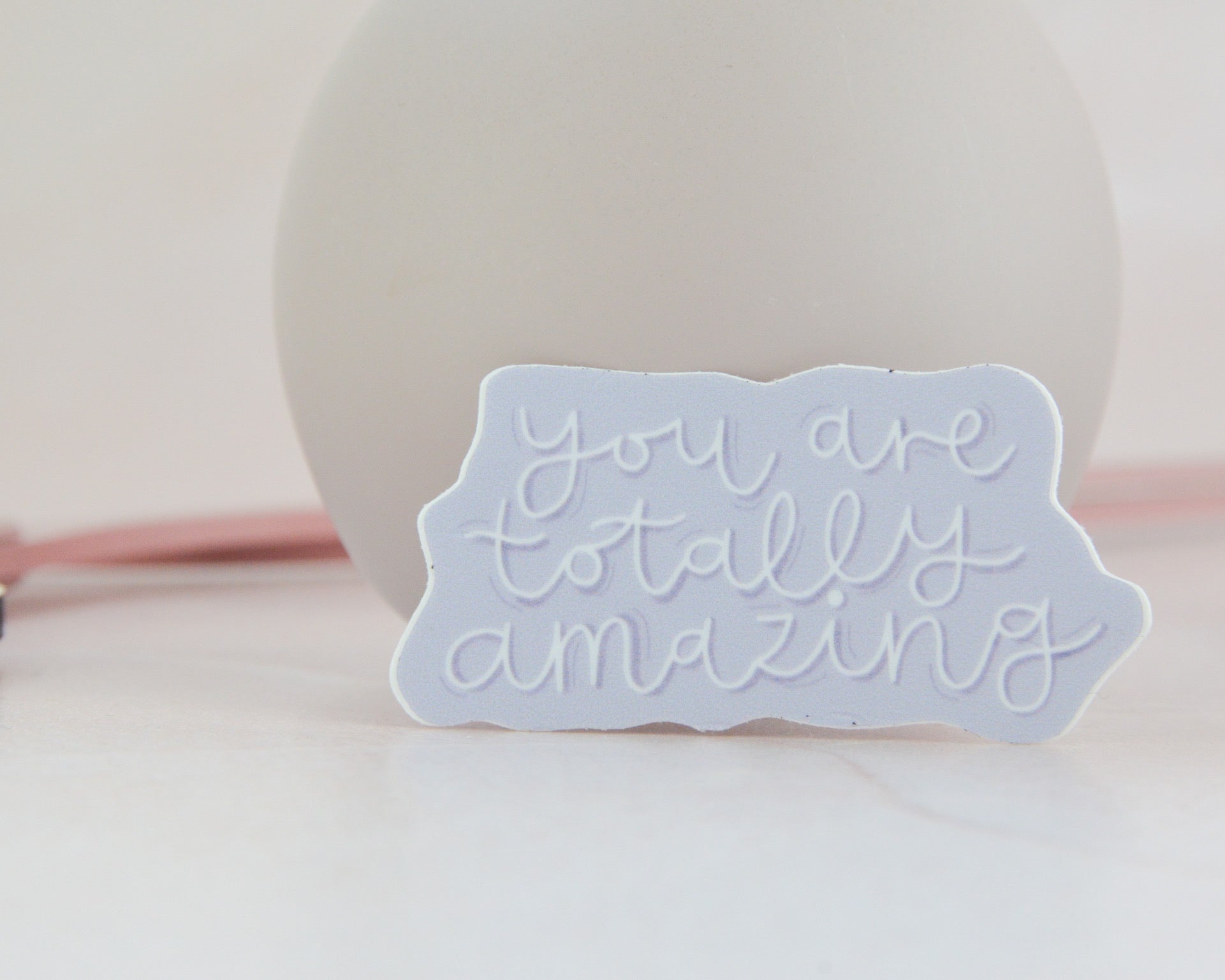 You Are Totally Amazing Sticker