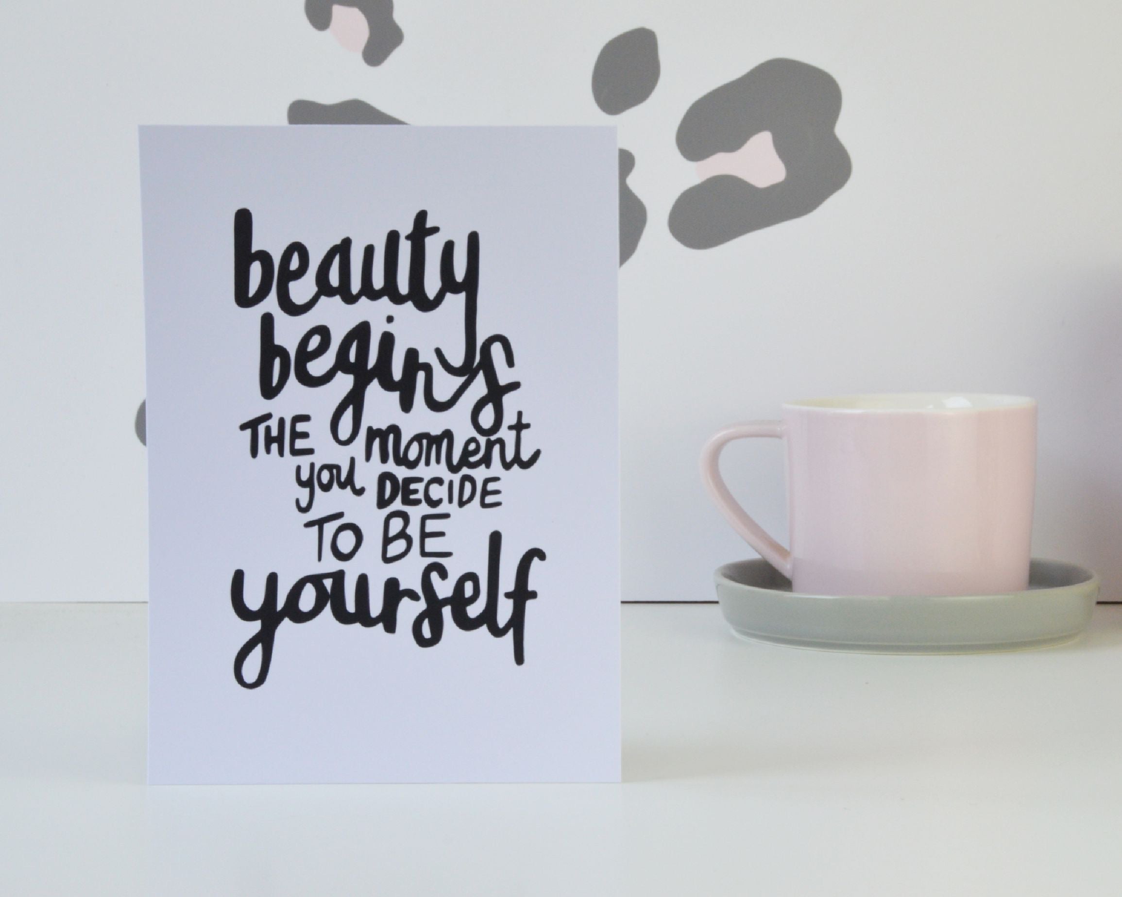 Beauty Begins Print - You Make My Dreams