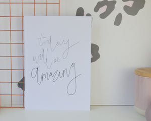 Today will be Amazing Print - You Make My Dreams