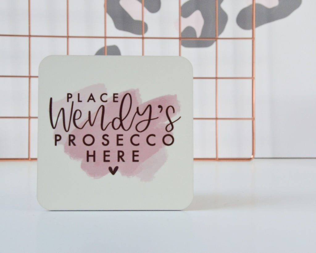Personalised Place Prosecco Here Coaster - You Make My Dreams