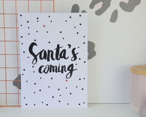 Santa’s Coming Print - You Make My Dreams